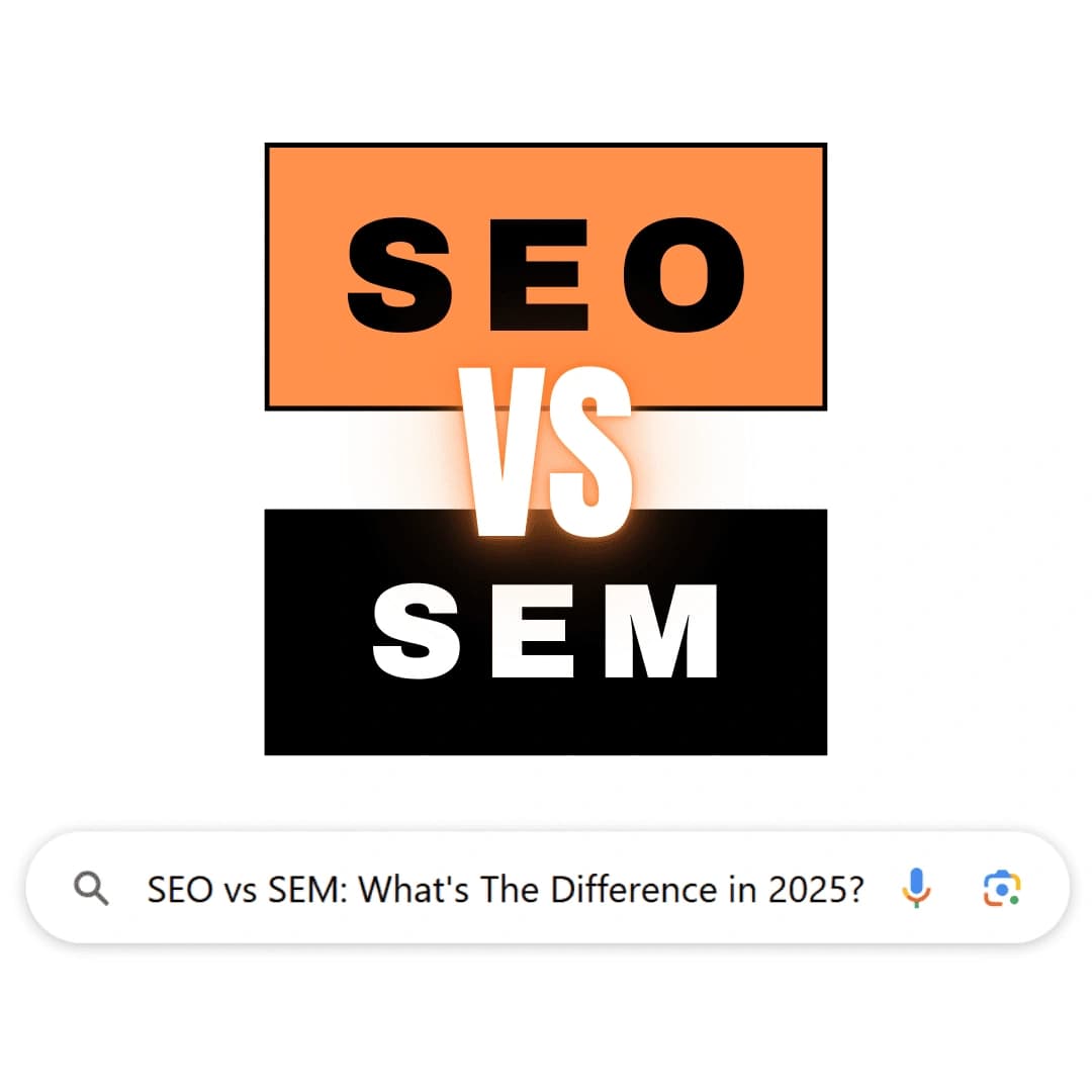 SEO vs SEM Marketing: How Do They Work Together in 2025?